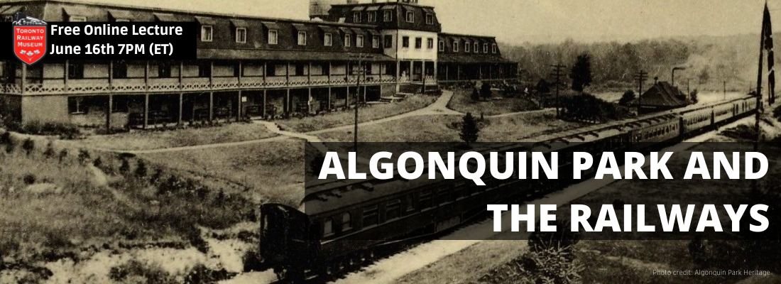 Toronto Railway Museum Trm To Host Virtual Lecture Event Algonquin