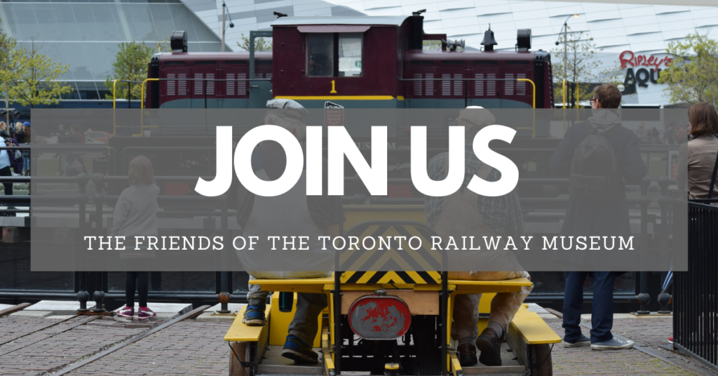 JOIN US - The Friends of the Toronto Railway Museum