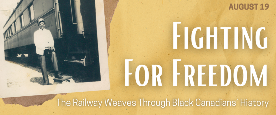 Fighting for Freedom: The Railway Weaves through Black Canadian History