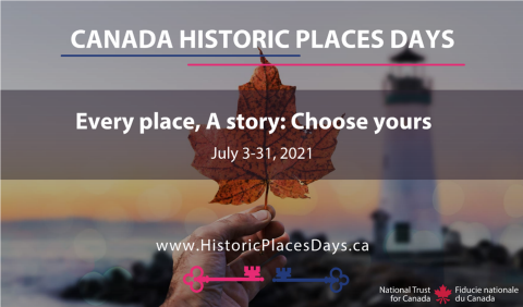 Historic Places Days promo poster with blurred image of a hand holding a red maple leaf in front of a lighthouse. Text reads "Canada Historic Place Days: every place, a story: choose yours. July 3-31"