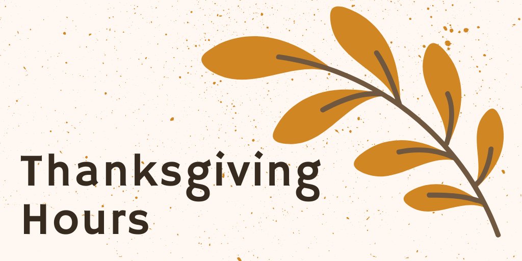 A gold leaf graphic. Text reads "Thanksgiving hours"