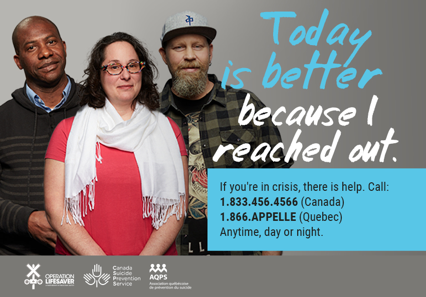 Suicide prevention campaign graphic of three people standing next to each other. text reads "Today is better because I reached out" and includes crisis phone numbers