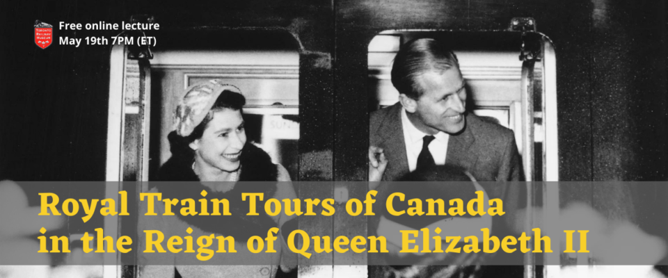 Royal Train Tours of Canada in the Reign of Queen Elizabeth II - Free online lecture May 19th at 7 pm EST. Black and white photo of Queen Elizabeth II and Prince Philip.
