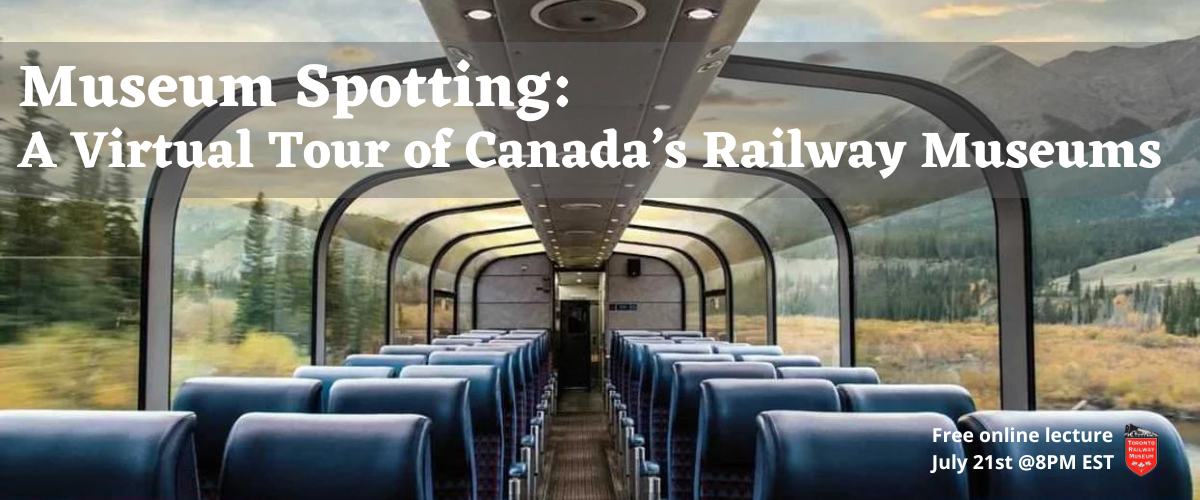 View from top of train car through windows mountain scenery is visible. Text overlay "Museum Spotting: A Virtual Tour of Canada's Railway Museums"