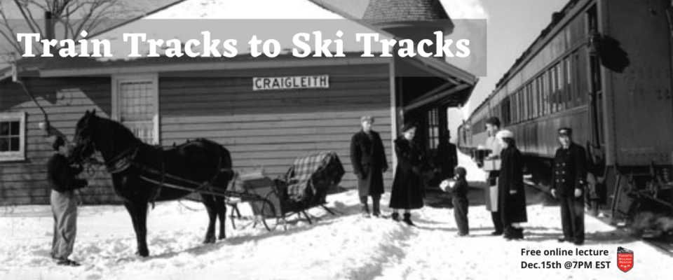 Event graphic. Historical photo of Craigleith railway station with passengers and a horse-drawn sleigh in front of it. Text reads Train Tracks to Ski Tracks. Free online lecture December 15 7 P M Eastern time.